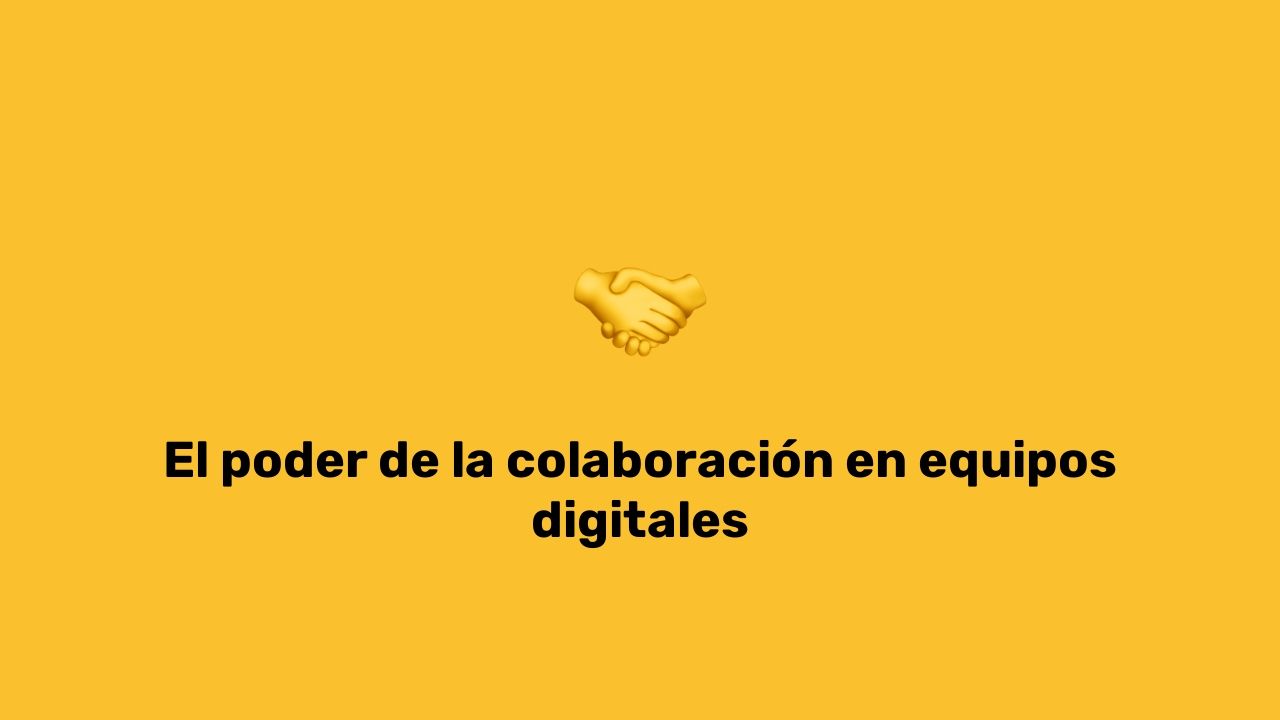 El Poder De La Colaboración En Equipos Digitales Digital Skills Institute 4608