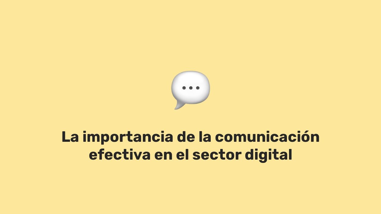 La Importancia De La Comunicación Efectiva En El Sector Digital ...